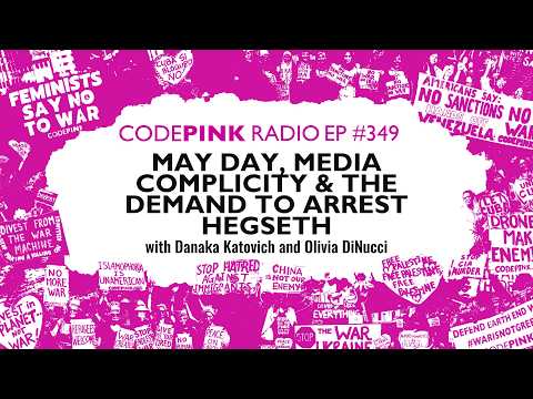 Episode 349: May Day, Media Complicity & the Demand to Arrest Hegseth