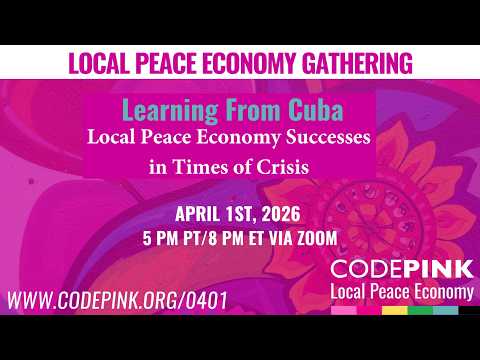 Learning From Cuba | Local Peace Economy Gathering April 1, 2026