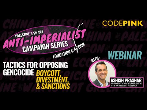 Tactics for Opposing Genocide: Boycott, Divestment, & Sanctions w/ Ashish Prashar!