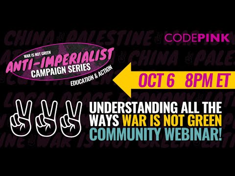 Understanding Why War Is Not Green Webinar: Campaign Action Series Webinar