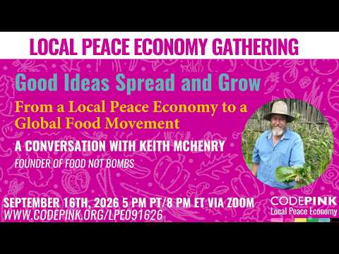Local Peace Economy Gathering on 9 16 26 | Keith McHenry, Founder of Food Not Bombs