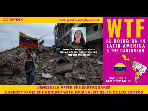 Venezuela After the Earthquakes.  A Report from the Ground with Journalist Belen de los Santos