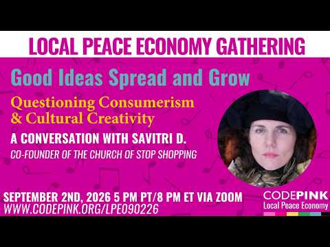 Good Ideas Spread & Grow - A Conversation with Savitri D. | Local Peace Economy Gathering 9.2.2026