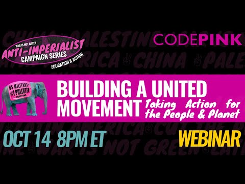 Building a United Movement: War is Not Green Campaign Action Weeks Webinar