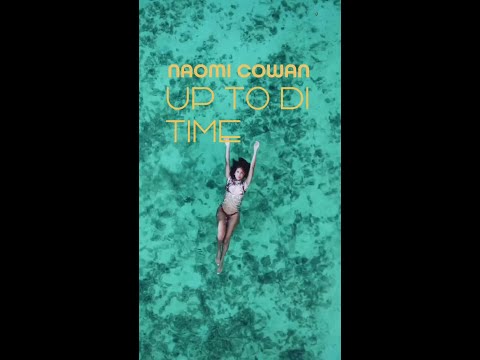 Naomi Cowan - "Up To Di Time" visualizer out now!