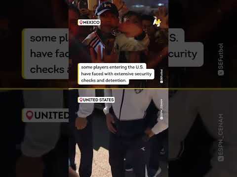 World Cup Teams: Searches in the U.S., Warm Welcome in Mexico