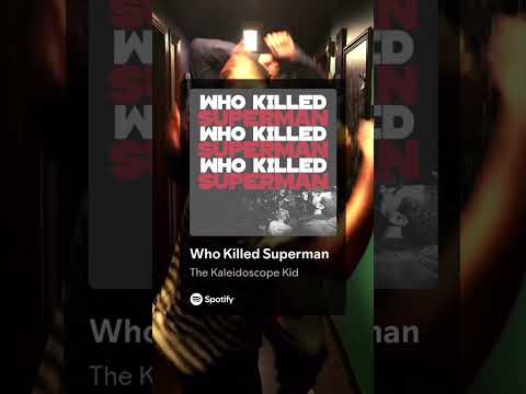 WHO KILLED SUPERMAN? #indie #newmusic #alternativerock #singersongwriter #indiemusic