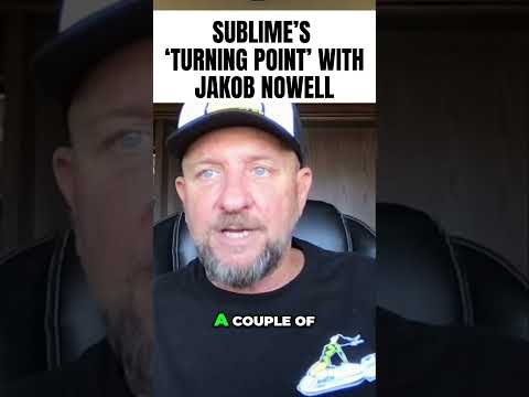 Sublime's 'Turning Point' for New Music With Jakob Nowell