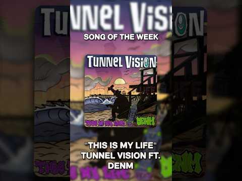 Reggae Rock Song of the Week: "This Is My Life" | Tunnel Vision ft. DENM