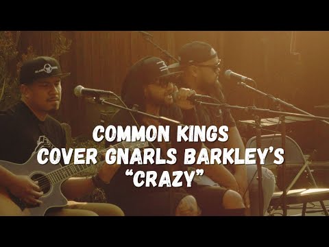 Common Kings Covering Gnarls Barkley "Crazy"