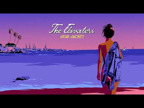 The Elovaters - The Elovaters - Jean Jacket [Official Audio]