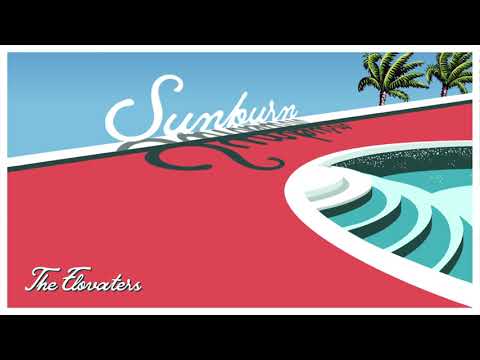 The Elovaters - Sunburn (Official Audio)
