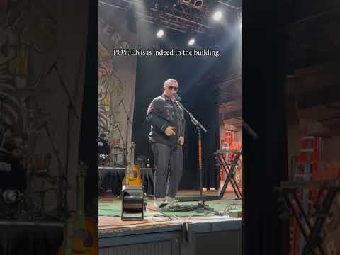 POV: Elvis Is Needed In The Building