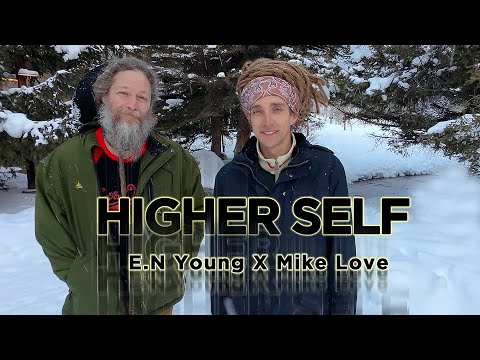 Higher Self (by E.N Young & Mike Love)
