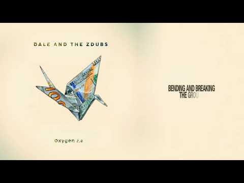 Dale and the ZDubs - Oxygen 2.0 (Official Audio)