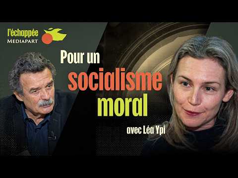 Pour un socialisme moral, avec Léa Ypi