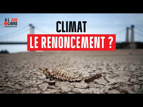 Climat : « On ne peut rien faire. Mais on ne peut pas ne rien faire »