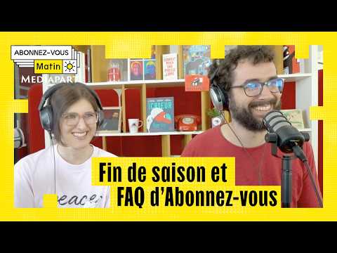 FAQ et retour sur cette saison d'Abonnez vous !