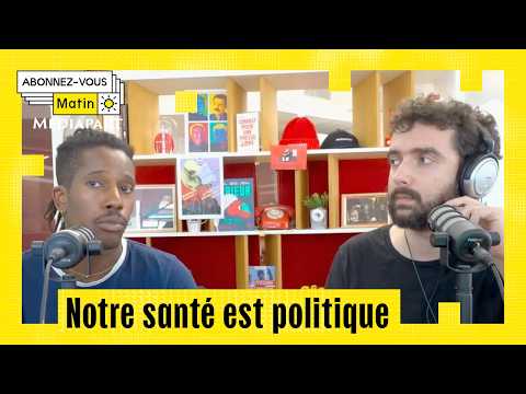 Notre santé est politique (avec la Fabrique des Soignants)