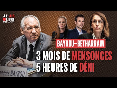 Déni mensonges : Mediapart décrypte l'audition de François Bayrou
