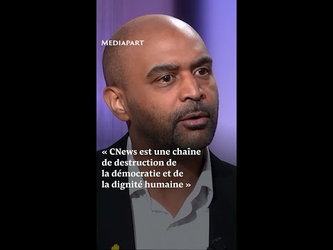 « CNews est une chaîne de destruction de la démocratie et de la dignité humaine »
