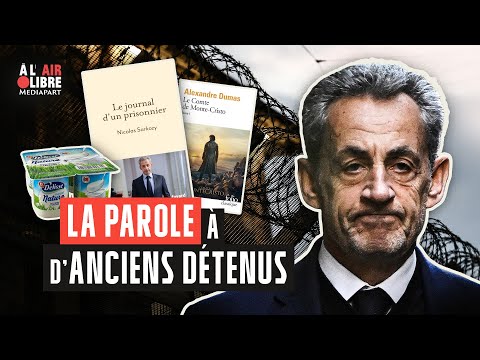 Sarkozy, son livre, ses yaourts : la parole à d’anciens détenus