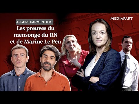 Affaire Parmentier : les preuves du mensonge du RN et de Marine Le Pen