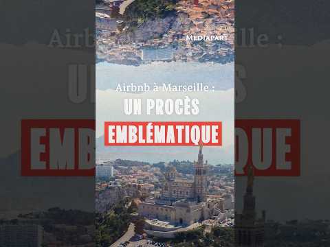 Locations touristiques à Marseille : un procès emblématique #airbnb #shorts #mediapart