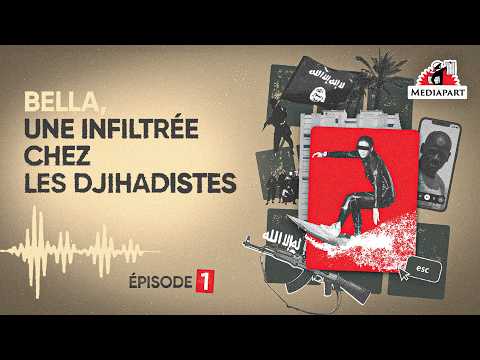 « C’est comme danser avec le diable » : Bella, une infiltrée chez les djihadistes (1/3)