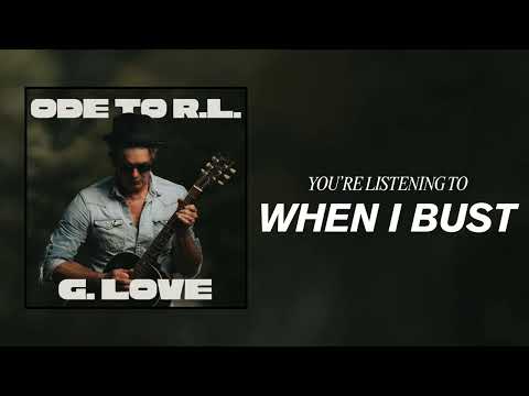 G. Love & Special Sauce - "When I Bust" feat. R.L. Blyce (Official Audio)