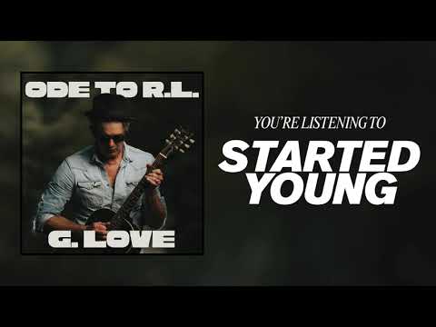 G. Love & Special Sauce - "Started Young" feat. R. L. Boyce (Official Audio)