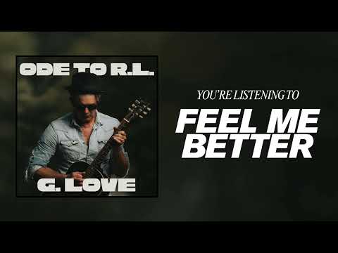 G. Love & Special Sauce - "Feel Me Better" feat. R.L. Boyce and Evan Nicole Bell (Audio)