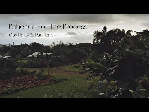 Patience For The Process (Official Lyric Video) – Cas Haley & Paul Izak