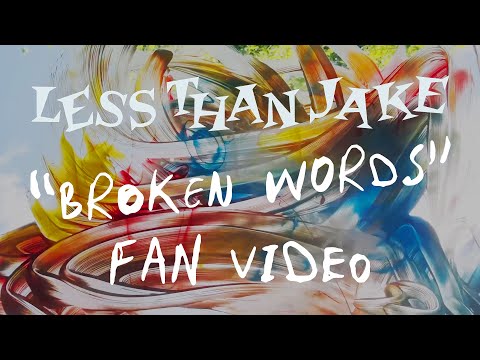 Less Than Jake - Broken Words (FAN VIDEO)