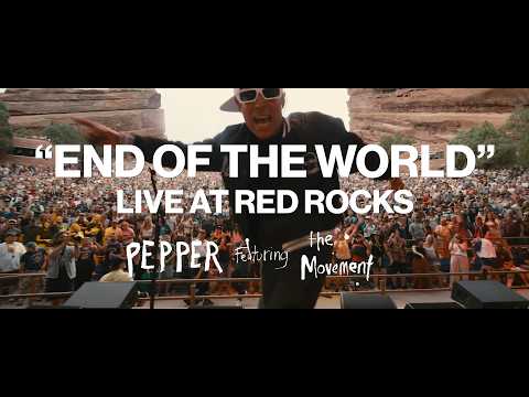 Pepper "End of the World" (feat. The Movement) [LIVE AT RED ROCKS]