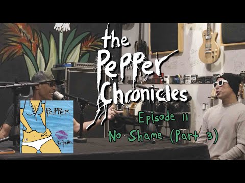 Episode 11 - No Shame (Part 3) - The Pepper Chronicles