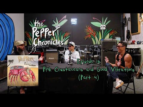 Episode 16 - Pink Crustaceans and Good Vibrations  (Part 4) - The Pepper Chronicles