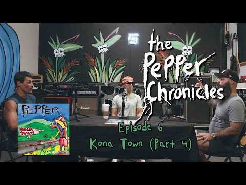 Episode 6 - Kona Town (Part 4) - The Pepper Chronicles
