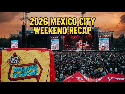 Vans Warped Tour Mexico City 2026 Weekend Recap