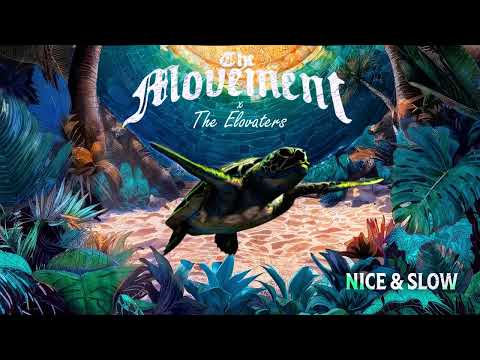 The Movement - Nice & Slow (with The Elovaters) [Official Audio]