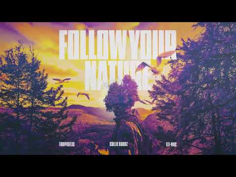 Tropidelic - Follow Your Nature (with Collie Buddz & Eli Mac) [Official Audio]