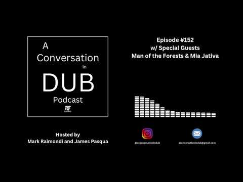 A Conversation in Dub - Episode 153: Man of the Forests & Mia Jativa