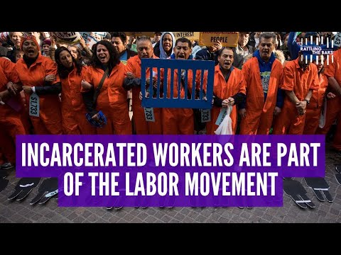 America is built on prison labor. When will the labor movement defend prisoners?