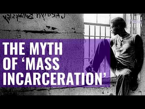 ‘Mass Incarceration’ Is a Liberal Myth. The Truth Is Far Worse.