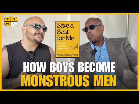 The Real Crisis for Men Is Capitalism w/ Mark Anthony Neal