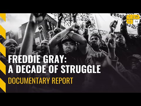 Freddie Gray: A Decade of Struggle