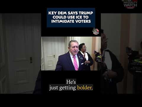 Fears of election interference by ICE rise on Capitol Hill