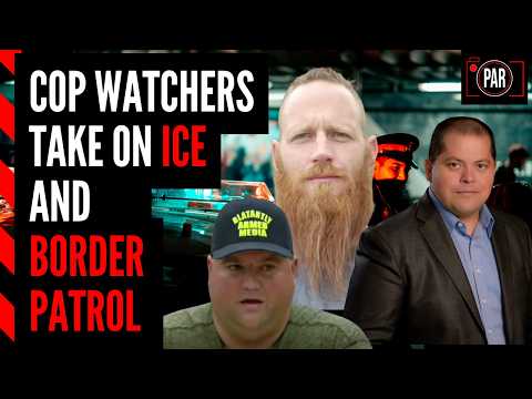 Cop watchers take on ICE & Border Patrol w/James Freeman, Corners News, & HBO Matt LIVE