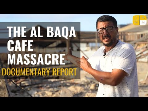 ‘We found them torn to pieces’: The Al Baqa Cafe massacre