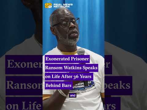 Exonerated Prisoner Ransom Watkins Speaks on Life after 36 Years Behind Bars
